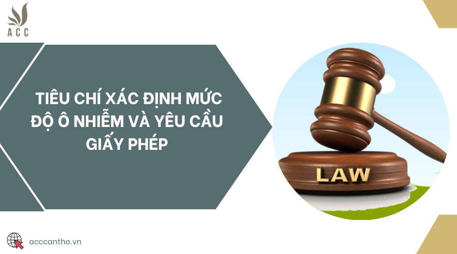 Tiêu chí xác định mức độ ô nhiễm và yêu cầu giấy phép