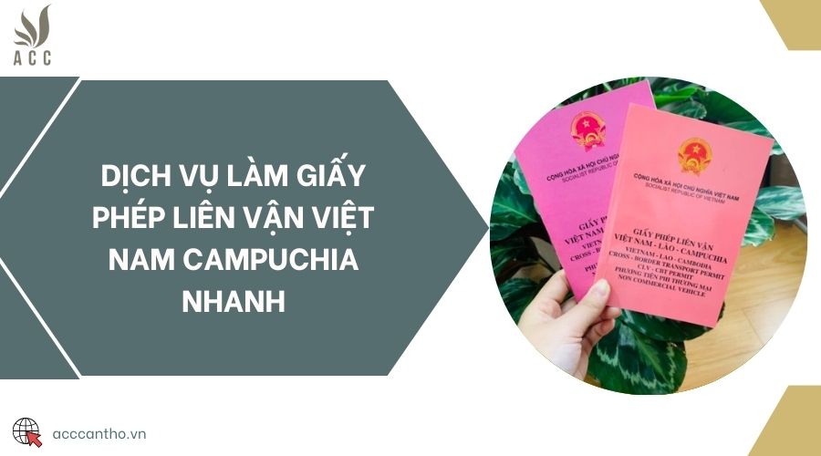 Dịch vụ làm giấy phép liên vận Việt Nam Campuchia nhanh