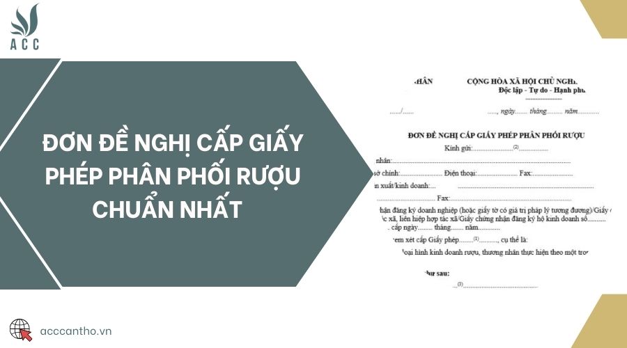 Đơn đề nghị cấp giấy phép phân phối rượu chuẩn nhất 