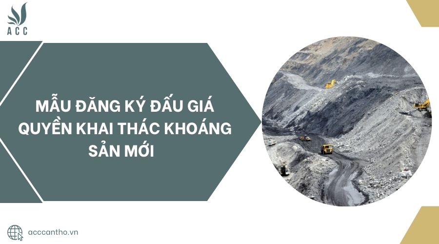 Mẫu đăng ký đấu giá quyền khai thác khoáng sản mới