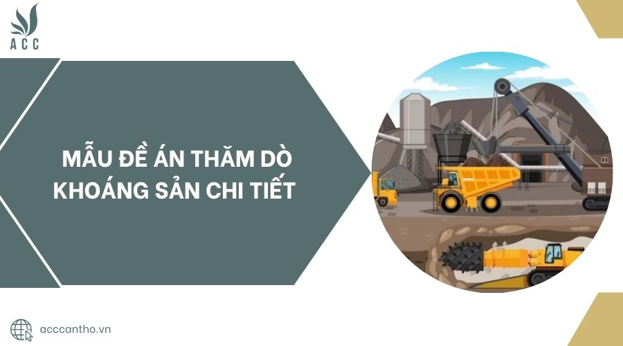 Mẫu đề án thăm dò khoáng sản chi tiết 