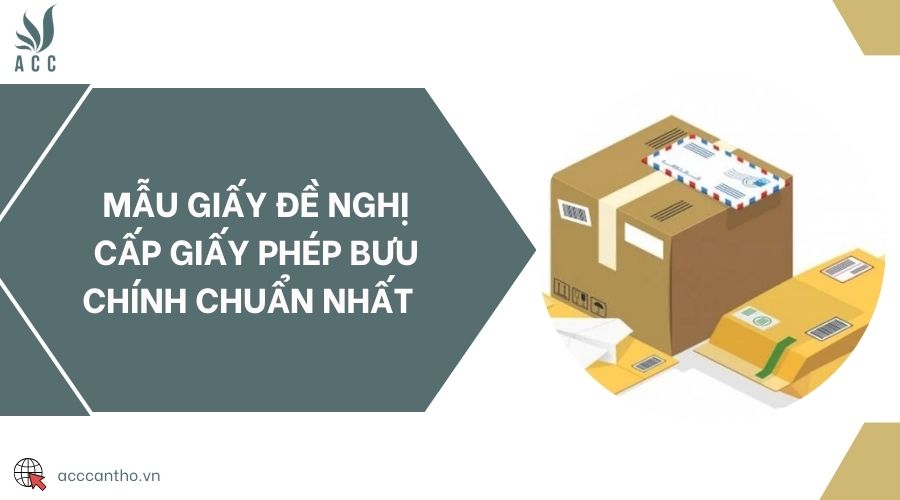 Mẫu giấy đề nghị cấp giấy phép bưu chính chuẩn nhất 