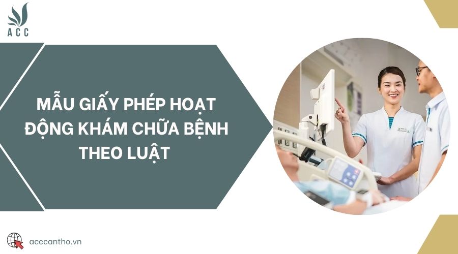 Mẫu giấy phép hoạt động khám chữa bệnh theo luật