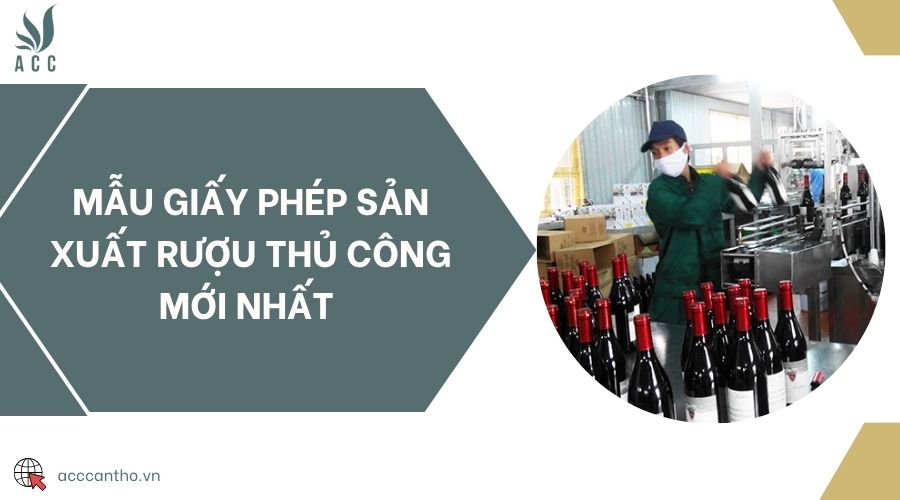 Mẫu giấy phép sản xuất rượu thủ công mới nhất 