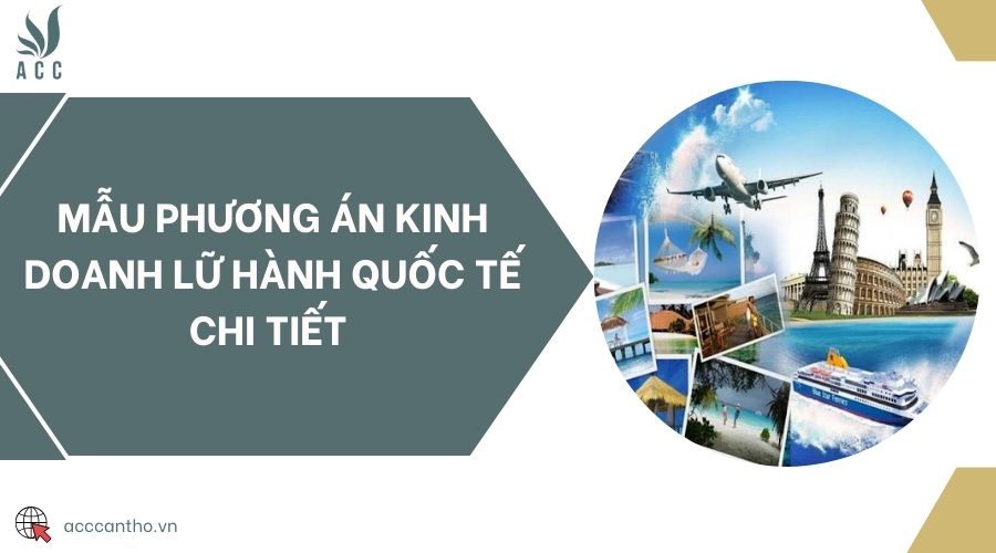 Mẫu phương án fv888 lữ hành quốc tế chi tiết 