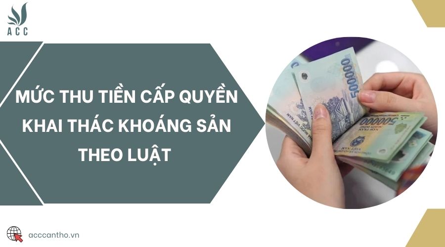 Mức thu tiền cấp quyền khai thác khoáng sản theo luật 