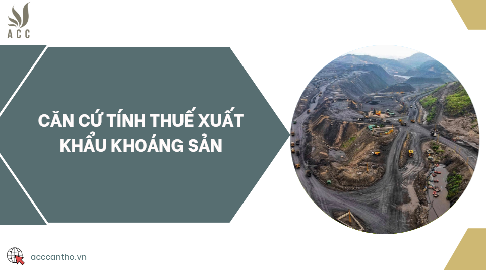 Căn cứ tính thuế xuất khẩu khoáng sản