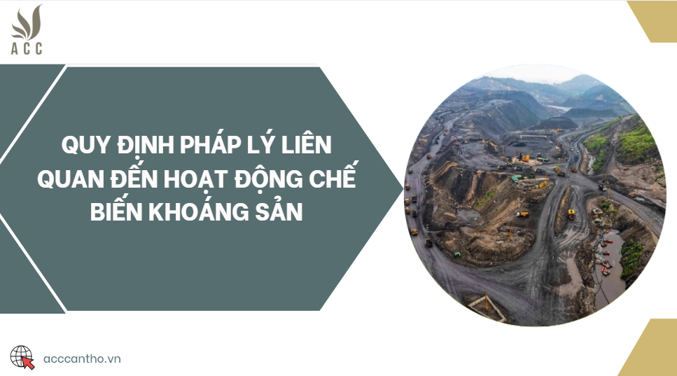 Quy định fv88 nhà cái liên quan đến hoạt động chế biến khoáng sản