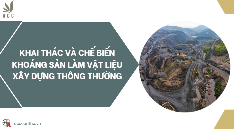 Khai thác và chế biến khoáng sản làm vật liệu fv88 vn thông thường