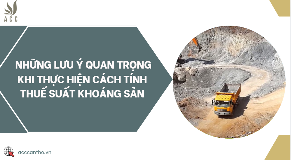 Những lưu ý quan trọng khi thực hiện cách tính thuế suất khoáng sản
