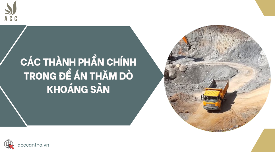 Các thành phần chính trong đề án thăm dò khoáng sản