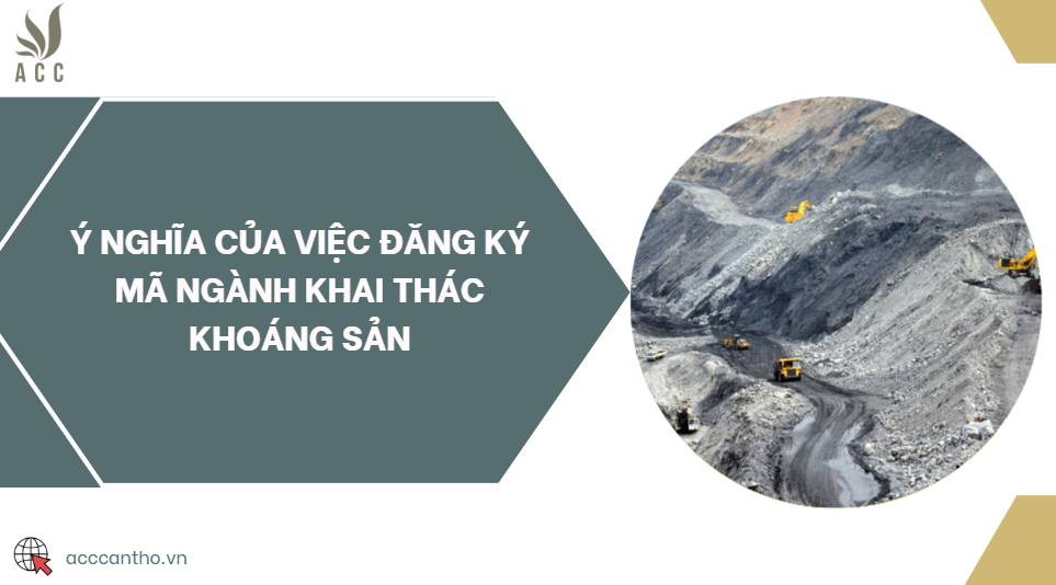 Ý nghĩa của việc đăng ký mã ngành khai thác khoáng sản
