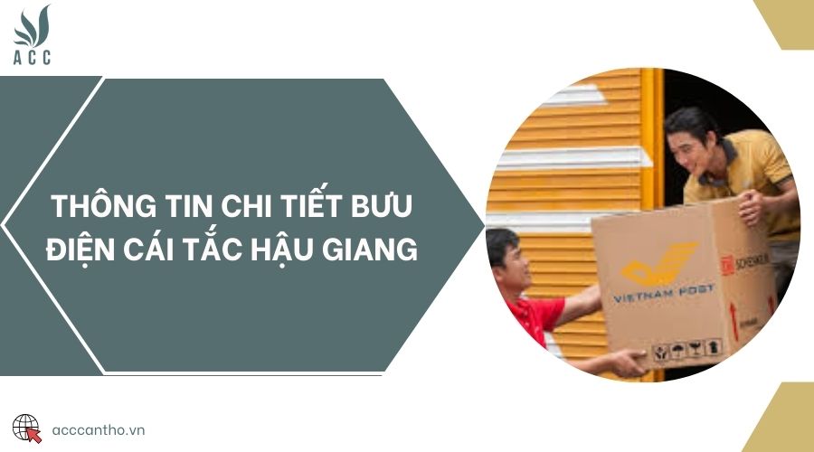 Thông tin chi tiết Bưu điện Cái Tắc Hậu Giang