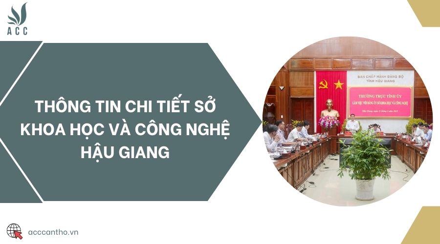 Thông tin chi tiết Sở Khoa học và Công nghệ Hậu Giang