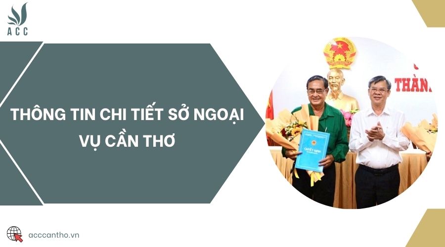 Thông tin chi tiết Sở Ngoại vụ Cần Thơ