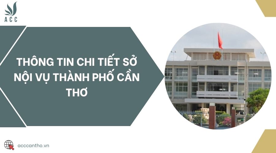 Thông tin chi tiết Sở Nội vụ thành phố Cần Thơ