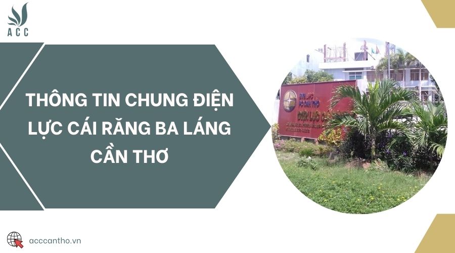Thông tin chung Điện lực Cái Răng Ba Láng Cần Thơ