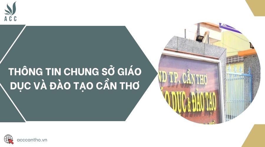 Thông tin chung Sở Giáo dục và Đào tạo Cần Thơ