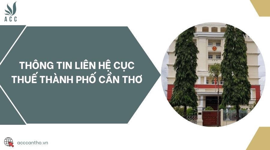 Thông tin liên hệ Cục Thuế thành phố Cần Thơ