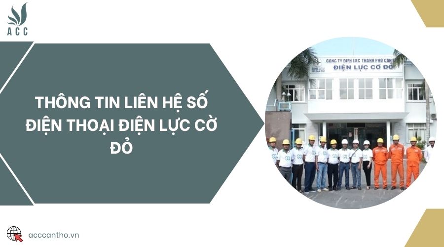 Thông tin liên hệ Số điện thoại Điện lực Cờ Đỏ