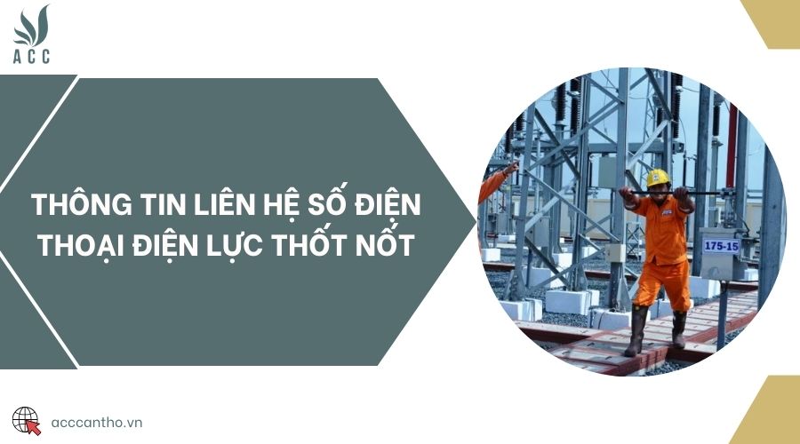 Thông tin liên hệ Số điện thoại Điện lực Thốt Nốt