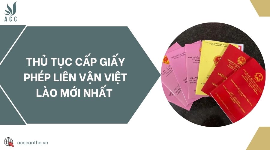 Thủ tục cấp giấy phép liên vận Việt Lào mới nhất 