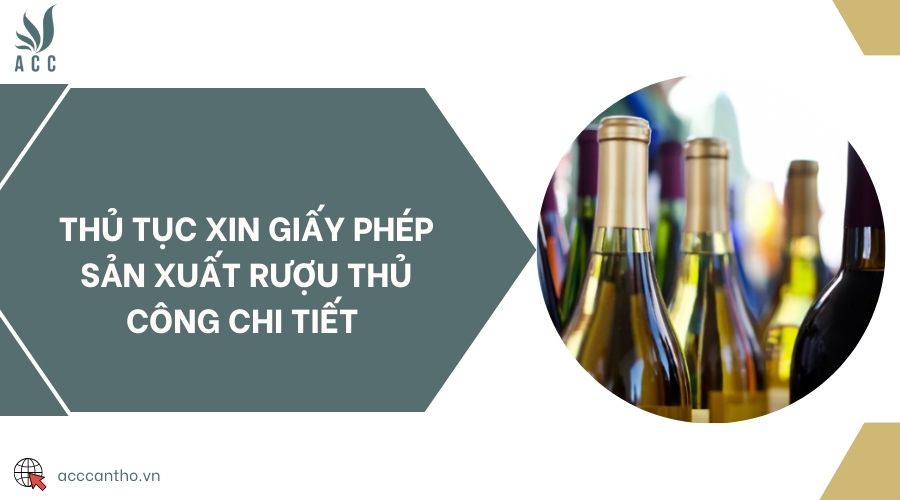 Thủ tục xin giấy phép sản xuất rượu thủ công chi tiết 