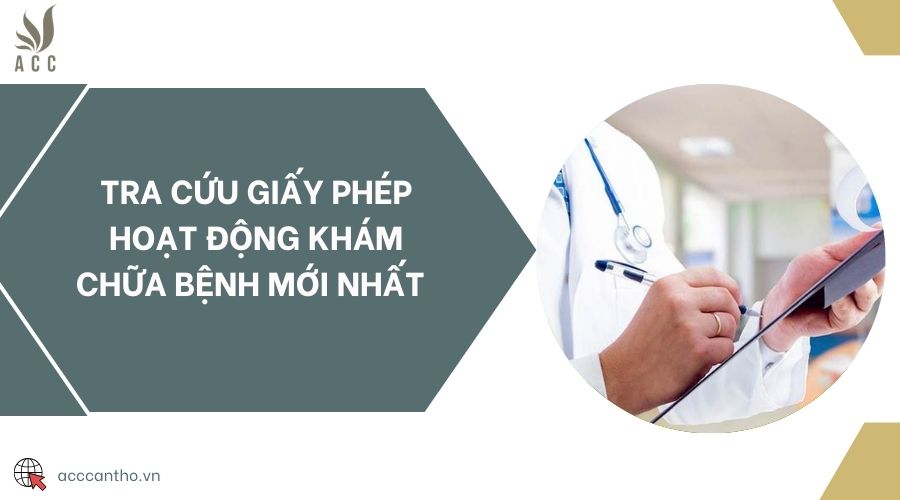 Tra cứu giấy phép hoạt động khám chữa bệnh mới nhất 