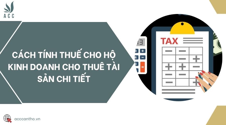 Cách tính thuế cho hộ fv888 cho thuê tài sản chi tiết