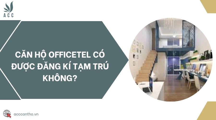 Căn hộ officetel có được đăng kí tạm trú không?