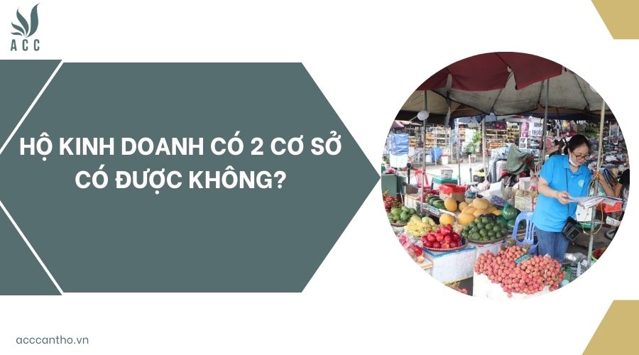 Hộ fv888 có 2 cơ sở có được không?