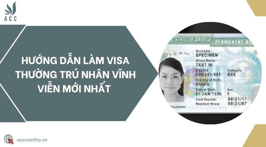 Hướng dẫn làm visa thường trú nhân vĩnh viễn mới nhất 