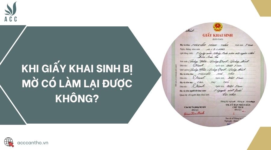 Khi giấy khai sinh bị mờ có làm lại được không?