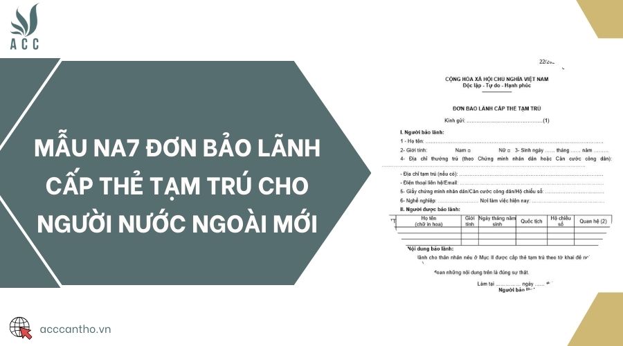 Mẫu NA7 đơn bảo lãnh cấp thẻ tạm trú cho người nước ngoài mới