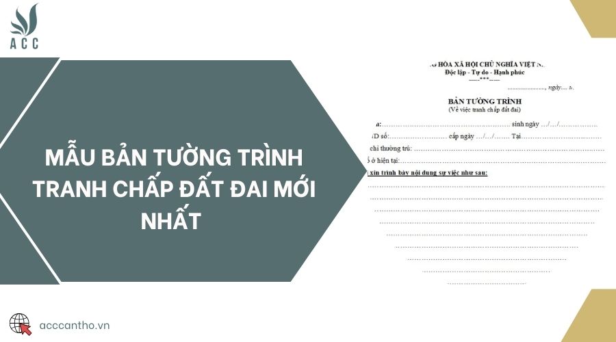 Mẫu bản tường trình tranh chấp đất đai mới nhất 