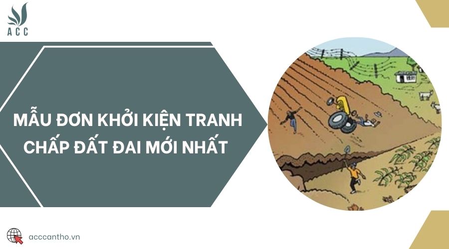 Mẫu đơn khởi kiện tranh chấp đất đai mới nhất 