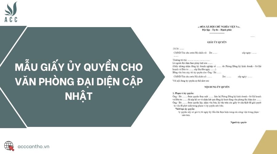 Mẫu giấy ủy quyền cho văn phòng đại diện cập nhật