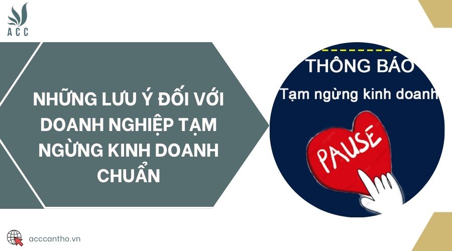 Những lưu ý đối với doanh nghiệp tạm ngừng fv888 chuẩn 