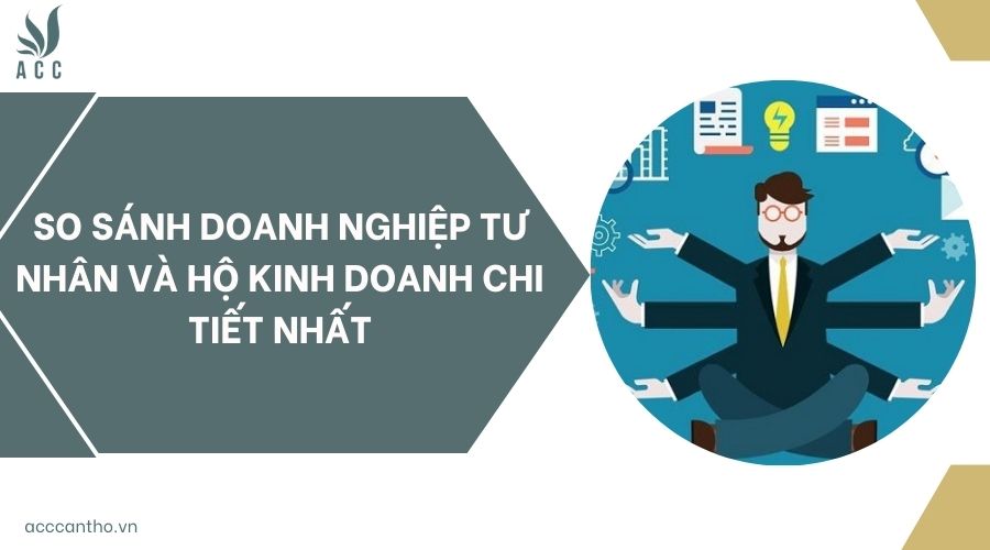 So sánh doanh nghiệp tư nhân và hộ fv888 chi tiết nhất