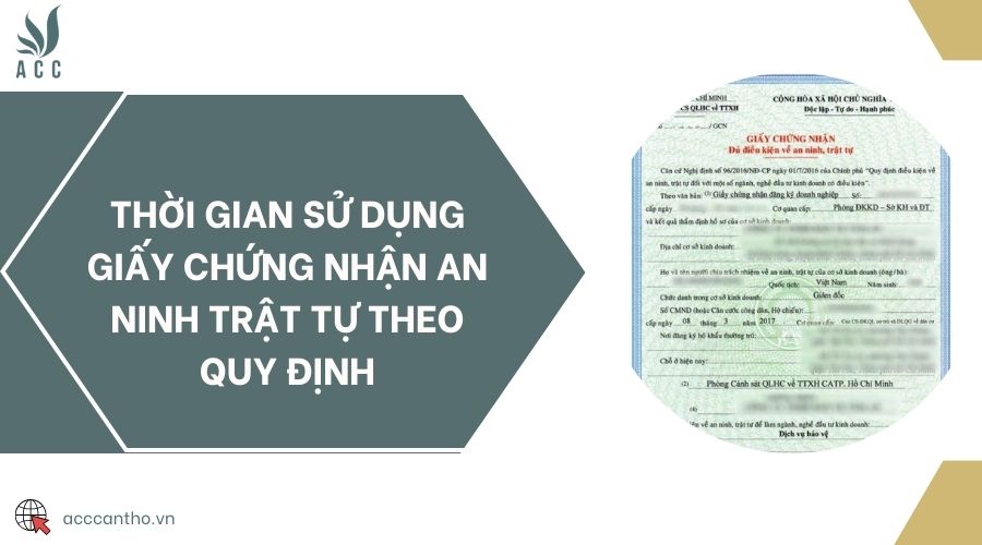 Thời gian sử dụng giấy chứng nhận an ninh trật tự theo quy định