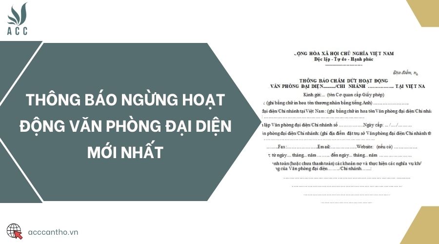 Thông báo ngừng hoạt động văn phòng đại diện mới nhất