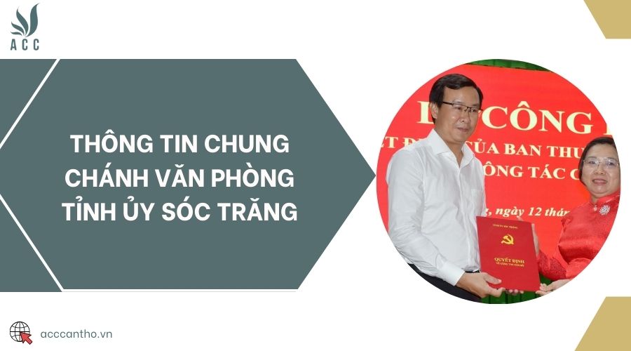 Thông tin chung Chánh Văn phòng Tỉnh ủy Sóc Trăng
