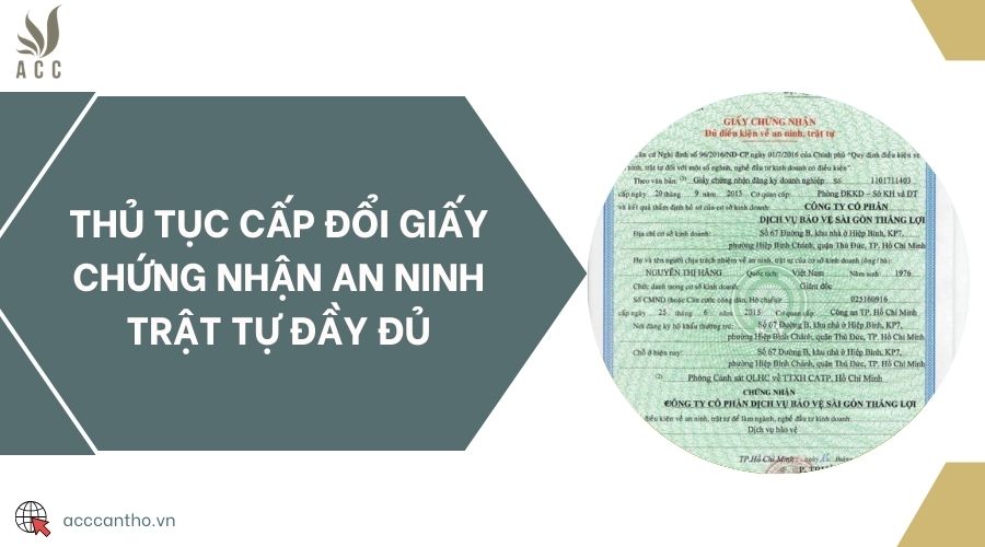 Thủ tục cấp đổi giấy chứng nhận an ninh trật tự đầy đủ