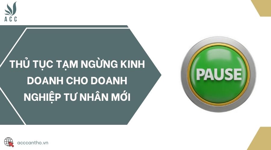 Thủ tục tạm ngừng fv888 cho doanh nghiệp tư nhân mới 