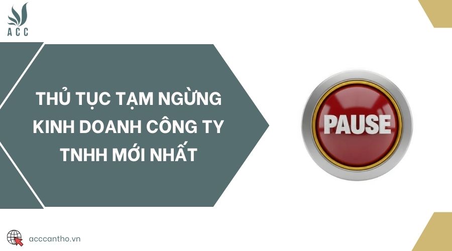 Thủ tục tạm ngừng fv888 công ty TNHH mới nhất 