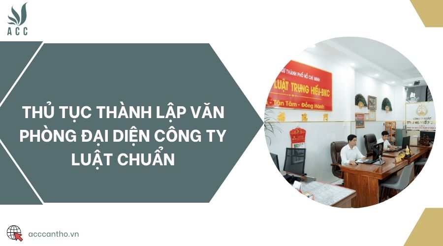 Thủ tục thành lập văn phòng đại diện công ty luật chuẩn