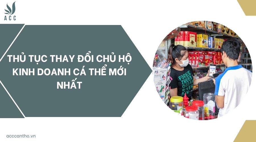 Thủ tục thay đổi chủ hộ fv888 cá thể mới nhất