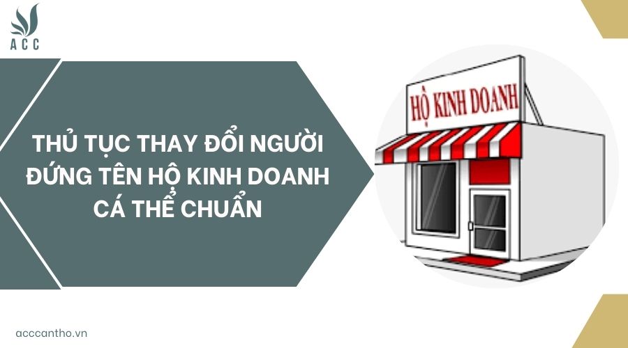 Thủ tục thay đổi người đứng tên hộ fv888 cá thể chuẩn