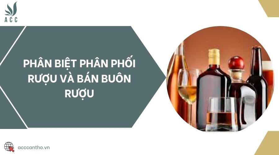 Phân biệt phân phối rượu và bán buôn rượu
