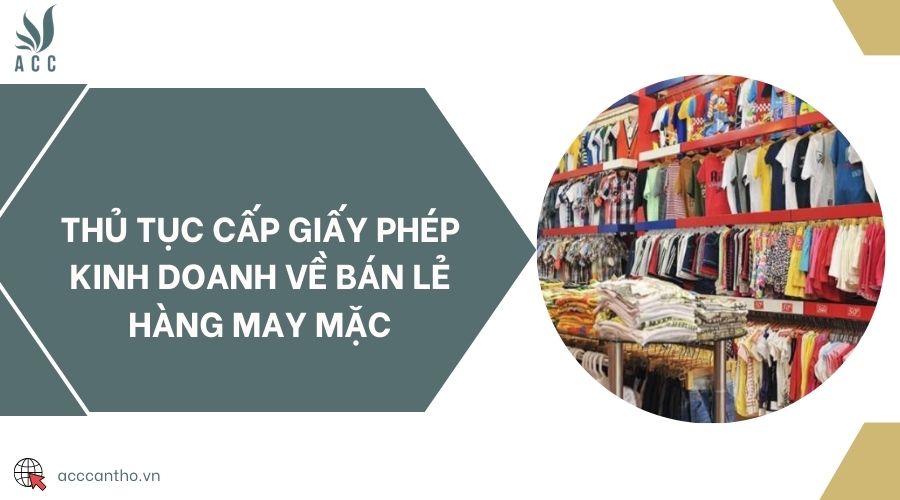 Thủ tục cấp giấy phép fv888 về bán lẻ hàng may mặc